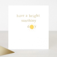 Have a Bright Sunshinny Day Blank Card By Caroline Gardner